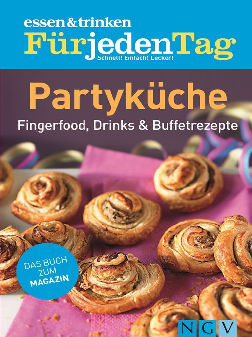 Title details for ESSEN & TRINKEN FÜR JEDEN TAG--Partyküche by Naumann & Göbel Verlag - Available